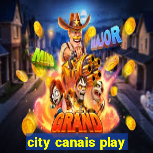 city canais play